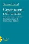 Sigmund Freud - Costruzioni nell'analisi. Testo originale a fronte