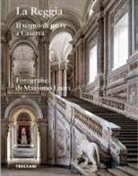 Massimo Listri - La Reggia. Il sogno di un re a Caserta. Ediz. italiana e inglese