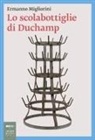 Ermanno Migliorini - Lo scolabottiglie di Duchamp