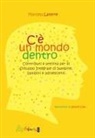 Marcela Latorre Robles, Simone Casu - C'è un mondo dentro. Contributi e attività per lo sviluppo integrale di bambine, bambini e adolescenti