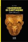 Nic Fields, Steve Noon - I guerrieri di Cartagine. 264-146 a.C