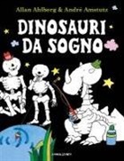 Allan Ahlberg, André Amstutz - Dinosauri da sogno