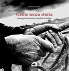 Roberto Lorenzetti - Gente senza storia. Immagini del mondo contadino in Sabina