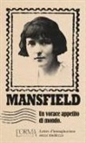 Katherine Mansfield - Un vorace appetito di mondo. Lettere d'immaginazione senza timidezza