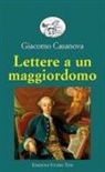Giacomo Casanova - Lettere a un maggiordomo