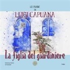 Luigi Capuana - La figlia del giardiniere. Le fiabe di Luigi Capuana