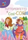 Chiara Lorenzoni, Elisa Rocchi - Tuttoperfetto e Così e così