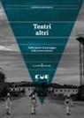 Rossella Mazzaglia - Teatri altri. Dallo spazio al paesaggio della scena italiana