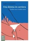 Sophia Giovannitti - Una donna in carriera. Vendere arte e vendere sesso