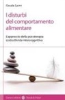 Claudia Casini - I disturbi del comportamento alimentare. L'approccio della psicoterapia costruttivista intersoggettiva
