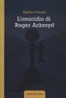 Agatha Christie - L' omicidio di Roger Ackroyd
