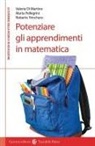 Valeria Di Martino, Marta Pellegrini, Roberto Trinchero - Potenziare gli apprendimenti in matematica