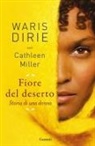 Waris Dirie - Fiore del deserto. Storia di una donna