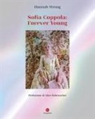Hannah Strong - Sofia Coppola: Forever young. Ediz. italiana