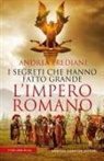 Andrea Frediani - I segreti che hanno fatto grande l'impero romano