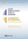 Moira Mikolajczak, Isabelle Roskam, Domenico Bove - Il burnout dei genitori. Come evitarlo e come uscirne
