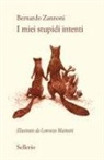 Bernardo Zannoni, Lorenzo Mattotti - I miei stupidi intenti