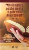 Feliciano Innocente - «Amo il Signore, perché ascolta il grido della mia preghiera» (Sal 116). Per vivere in profondità il tempo di Quaresima verso il Giubileo del 2025