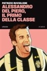 Patrizio Ruviglioni - Alessandro Del Piero, il primo della classe