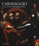 Francesco Petrucci - Caravaggio. «La presa di Cristo» dalla collezione Ruffo