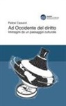 Felice Casucci - Ad Occidente del diritto. Immagini da un paesaggio culturale