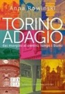 Anna Rowinski - Torino adagio. Dai margini al centro, lungo i fiumi