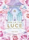 Rebecca Campbell, Danielle Noel - Usa la tua luce. Carte oracolari. Guida
