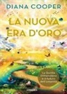 Diana Cooper - La nuova era d'oro. La Quinta Dimensione e il futuro dell'umanità