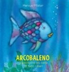 Marcus Pfister - Arcobaleno, il pesciolino più bello di tutti i mari