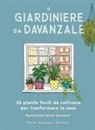 Liz Marvin, Annie Davidson - Il giardiniere da davanzale. 50 piante facili da coltivare per trasformare la casa