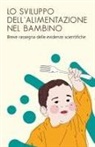 Elsa Addessi, Francesca Bellagamba - Lo sviluppo dell'alimentazione nel bambino. Breve rassegna delle evidenze scientifiche