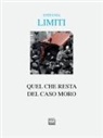 Stefania Limiti - Quel che resta del caso Moro