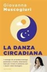 Giovanna Muscogiuri - La danza circadiana. Ascolta il ritmo del tuo corpo per ritrovare l'energia, dormire bene e tornare in forma