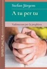 Stefan Jurgens - A tu per tu. Vademecum per la preghiera