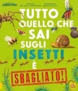 Nick Crumpton, Gavin Scott - Tutto quello che sai sugli insetti è sbagliato!
