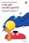 Francesco Tormen - Con gli occhi aperti. Il sogno lucido tra neuroscienze ed esperienze contemplative