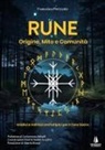Francesco Perizzolo - Rune: origine, mito e comunità. Analisi e indirizzi archetipici per il Fare Sacro