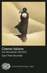 Gian Piero Brunetta - Cinema italiano. Una storia grande 1905-2023