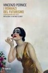 Vincenzo Pernice - I romanzi del Futurismo. L'avanguardia per tutti