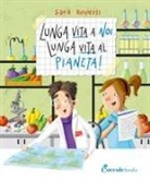 Sara Roversi, Sara Benecino - Lunga vita a noi, lunga vita al pianeta!
