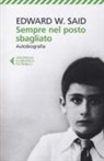 Edward W. Said - Sempre nel posto sbagliato. Autobiografia