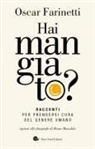 Oscar Farinetti, Bruno Murialdo - Hai mangiato? Racconti per prendersi cura del genere umano