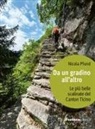 Nicola Pfund - Da un gradino all'altro. Le più belle scalinate del Canton Ticino