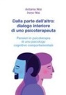 Antonio Nisi, Irene Nisi - Dalla parte dell'altro: dialogo interiore di uno psicoterapeuta. Pensieri in psicoterapia di uno psicologo cognitivo comportamentale