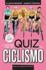 Claudio Barbieri, Alberto Pontara - Il grande libro dei quiz sul ciclismo. Oltre 500 domande e risposte