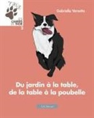 Gabriella Vernetto - Du jardin à la table, de la table à la poubelle. Les cahiers de Thor