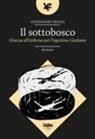 Alessandro Miceli - Il sottobosco. Discesa all'inferno per l'ispettore Giuliano