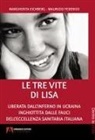 Margherita Eichberg, Maurizio Federico - Le tre vite di Lisa. Liberata dall'inferno in Ucraina inghiottita dalle fauci dell'eccellenza sanitaria italiana