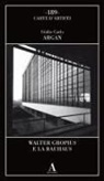 Giulio Carlo Argan - Walter Gropius e la Bauhaus