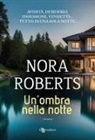 Nora Roberts - Un' ombra nella notte